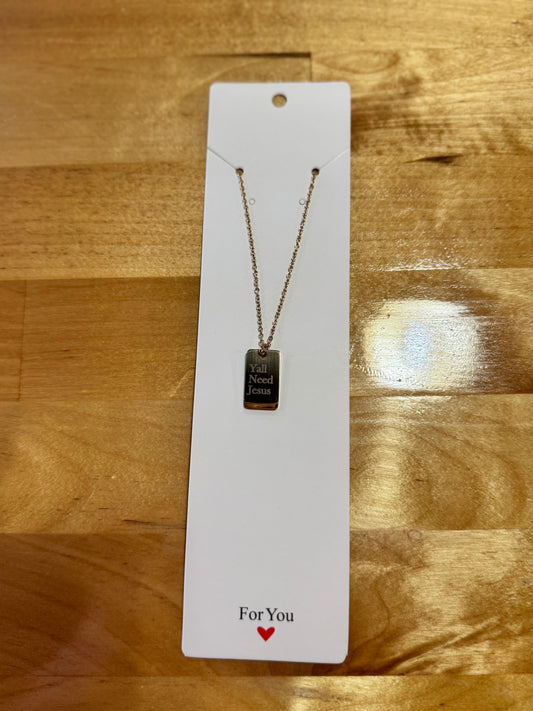 Gold Ya'll Need Jesus Necklace